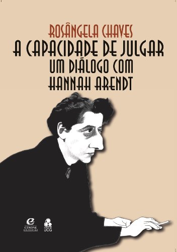 Livro PDF: A Capacidade de Julgar: Um Diálogo com Hannah Arendt