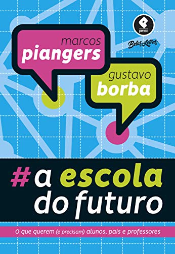 Capa do livro: A Escola do Futuro: O Que Querem (e Precisam) Alunos, Pais e Professores - Ler Online pdf