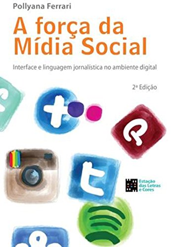 Livro PDF A força da mídia social: Interface e linguagem jornalística no ambiente digital