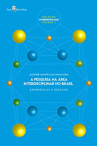 Livro PDF: A pesquisa na área interdisciplinar no Brasil: Experiências e desafios (Coleção Interdisciplinar Livro 1)