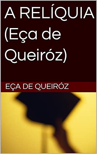 Livro PDF A RELÍQUIA (Eça de Queiróz)
