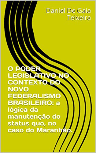Livro PDF “A “Situação trágico – político“ do PODER LEGISLATIVO ESTADUAL MARANHENSE.