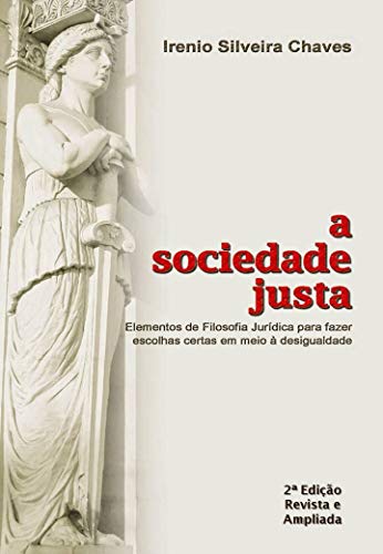 Livro PDF A sociedade justa: Elementos de Filosofia Jurídica para fazer escolhas certas em meio à desigualdade