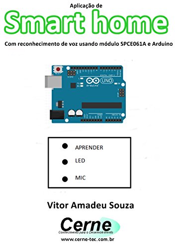 Livro PDF Aplicação de Smart home Com reconhecimento de voz usando módulo SPCE061A e Arduino