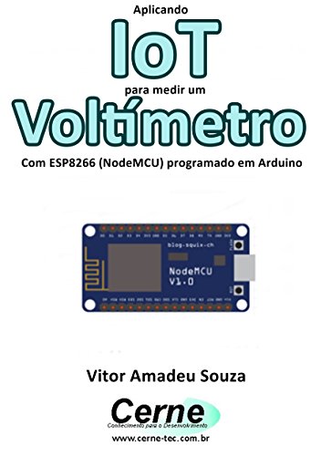 Livro PDF Aplicando IoT para medir um Voltímetro Com ESP8266 (NodeMCU) programado em Arduino