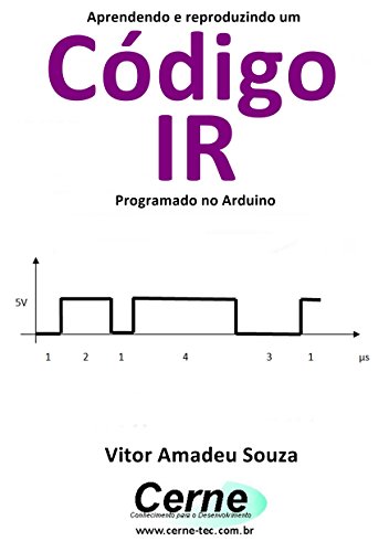 Livro PDF Aprendendo e reproduzindo um Código IR Programado no Arduino