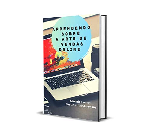 Livro PDF Aprendendo sobre a arte de vendas online : Aprenda a ser um mestre em vendas online