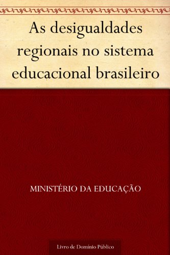 Livro PDF As desigualdades regionais no sistema educacional brasileiro