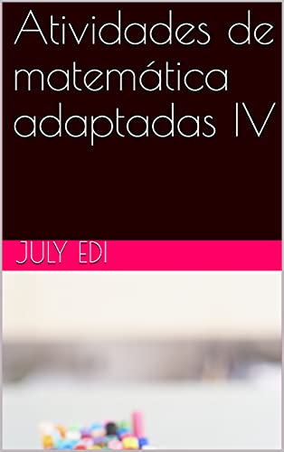 Livro PDF Atividades de matemática adaptadas IV (Atividades matemática adaptadas)