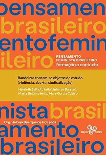 Livro PDF: Bandeiras tornam-se objetos de estudo (violência, aborto, sindicalização) (Pensamento feminista brasileiro)