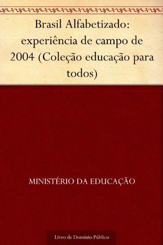 Livro PDF Brasil Alfabetizado: experiência de campo de 2004 (Coleção educação para todos)