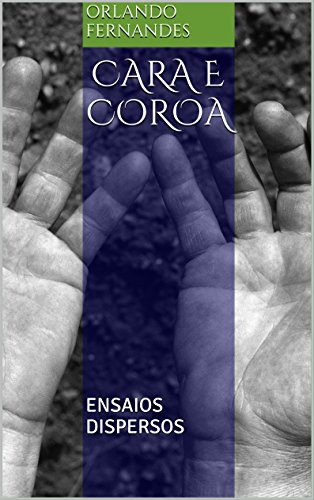 Capa do livro: CARA E COROA: ENSAIOS DISPERSOS - Ler Online pdf