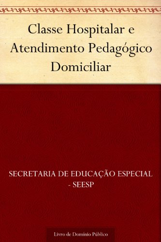 Livro PDF Classe Hospitalar e Atendimento Pedagógico Domiciliar