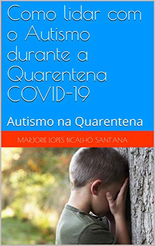Livro PDF: Como lidar com o Autismo durante a Quarentena COVID-19: Autismo na Quarentena