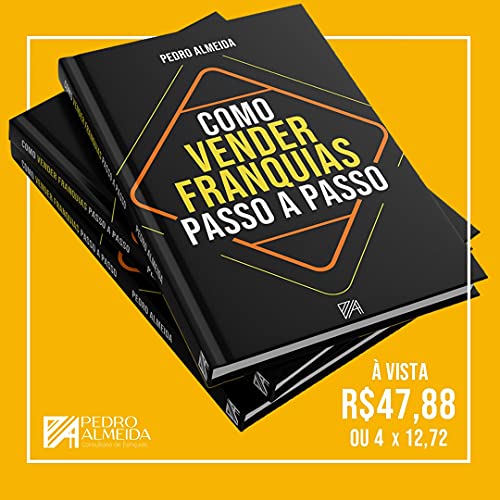 Livro PDF COMO VENDER FRANQUIAS – PASSO A PASSO: Aprenda técnicas de como e onde anunciar para vender franquias