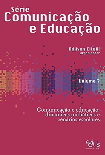 Livro PDF: Comunicação e educação: dinâmicas midiáticas e cenários escolares