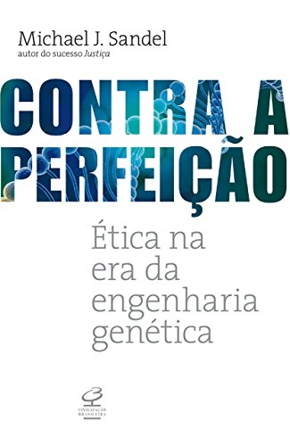 Livro PDF Contra a perfeição: Ética na era da engenharia genética