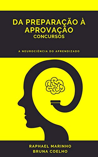 Livro PDF DA PREPARAÇÃO À APROVAÇÃO – CONCURSOS: A neurociência do aprendizado