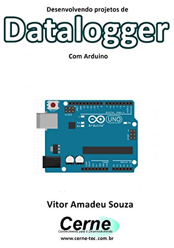 Capa do livro: Desenvolvendo projetos de Datalogger Com Arduino - Ler Online pdf
