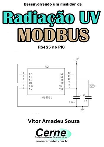 Livro PDF Desenvolvendo um medidor de Radiação UV MODBUS RS485 no PIC