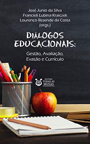 Capa do livro: Diálogos educacionais: Gestão, avaliação, evasão e currículo - Ler Online pdf
