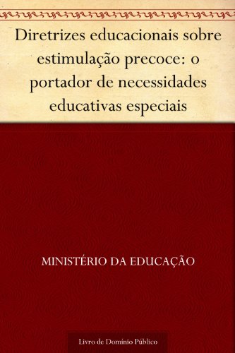 Livro PDF Diretrizes educacionais sobre estimulação precoce: o portador de necessidades educativas especiais