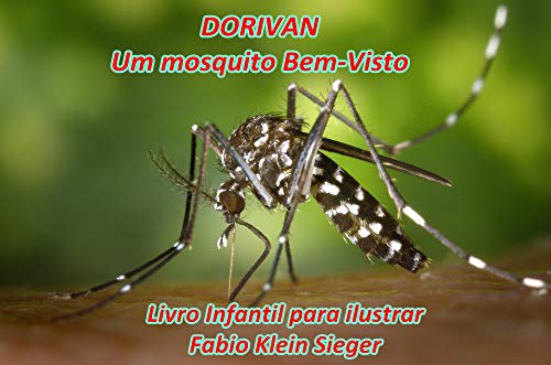 Livro PDF Dorivan. Um mosquito Bem-Visto.: Livro para ilustrar.