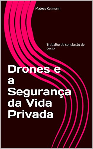 Livro PDF: Drones e a Segurança da Vida Privada
