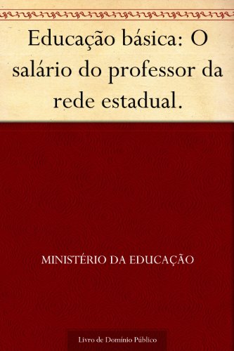 Livro PDF Educação básica: O salário do professor da rede estadual.
