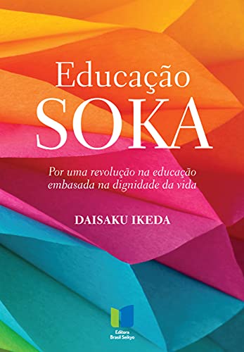 Livro PDF: Educação Soka: Por uma revolução na educação embasada na dignidade da vida