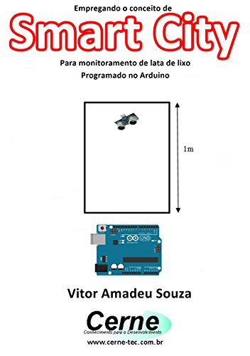 Livro PDF Empregando o conceito de Smart City Para monitoramento de lata de lixo Programado no Arduino