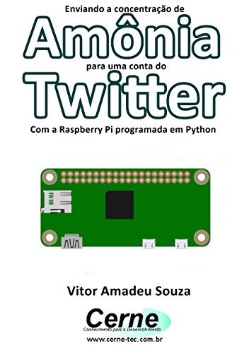 Livro PDF Enviando a concentração de Amônia para uma conta do Twitter Com a Raspberry Pi programada em Python