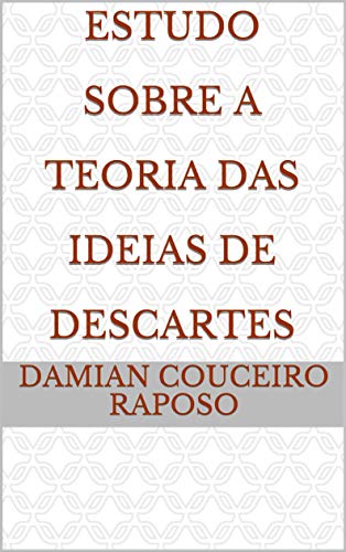 Livro PDF: Estudo Sobre A Teoria das Ideias de Descartes