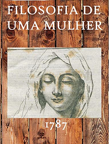 Livro PDF: FILOSOFIA DE UMA MULHER: (1787)