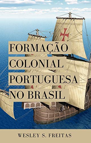 Capa do livro: Formação da Colônia Portuguesa no Brasil - Ler Online pdf