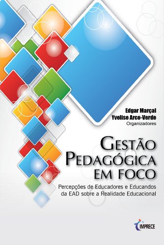 Livro PDF Gestão Pedagógica em Foco: Percepções de Educadores e Educandos da EAD sobre a Realidade Educacional