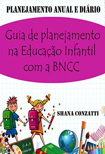 Capa do livro: Guia de planejamento na Educação Infantil com a BNCC: (plano anual e planejamentos diários ) - Ler Online pdf