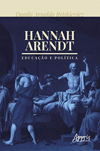 Capa do livro: Hannah Arendt: Educação e Política - Ler Online pdf