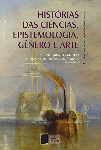 Livro PDF: Histórias das ciências, epistemologia, gênero e arte: ensaios para a formação de professores