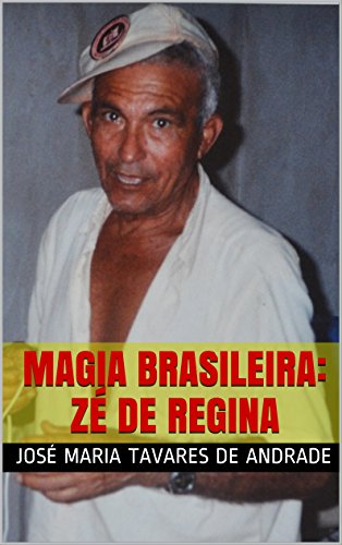 Capa do livro: MAGIA BRASILEIRA: ZÉ DE REGINA - Ler Online pdf
