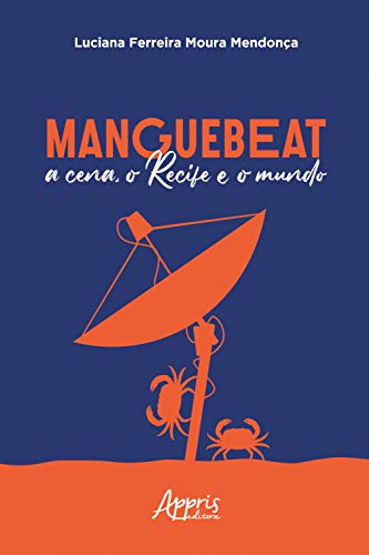 Livro PDF: Manguebeat: A Cena, o Recife e o Mundo