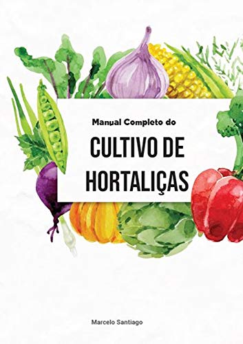 Livro PDF Manual Completo de Cultivo de Hortaliças