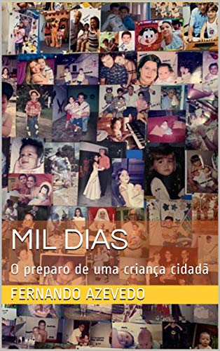 Capa do livro: Mil Dias: O preparo de uma criança cidadã - Ler Online pdf