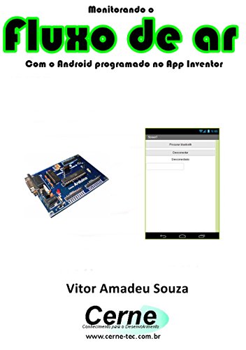 Livro PDF: Monitorando o Fluxo de ar Com o Android programado no App Inventor