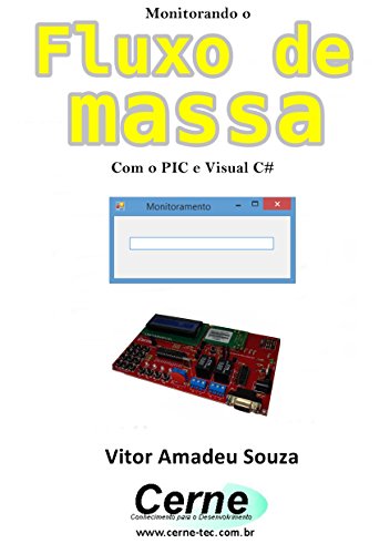 Livro PDF Monitorando o Fluxo de massa Com o PIC e VC#