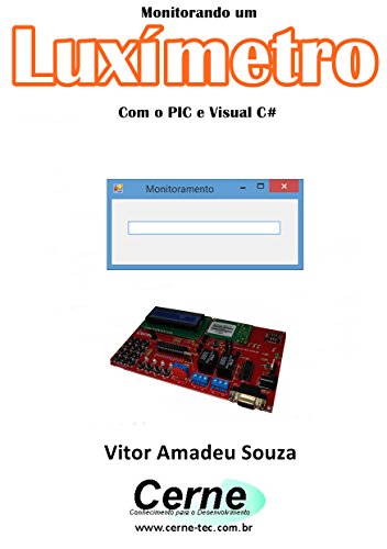 Livro PDF Monitorando um Luxímetro Com o PIC e Visual C#