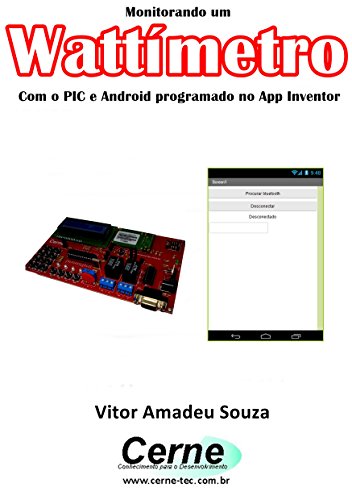 Capa do livro: Monitorando um Wattímetro Com o PIC e Android programado no App Inventor - Ler Online pdf
