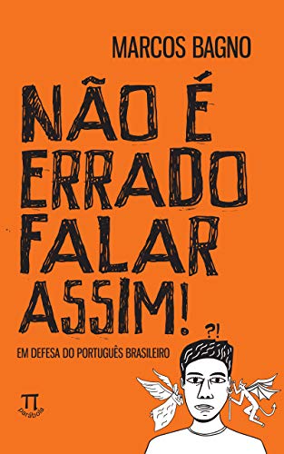 Livro PDF Não é errado falar assim! Em defesa do português brasileiro (Educação linguística Livro 3)