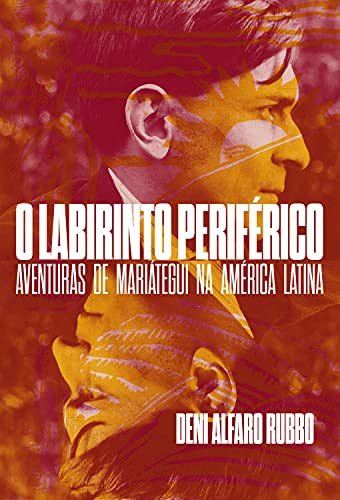 Livro PDF: O labirinto periférico: aventuras de Mariategui na América Latina