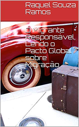 Capa do livro: O Migrante Responsável, Lendo o Pacto Global sobre Migração - Ler Online pdf